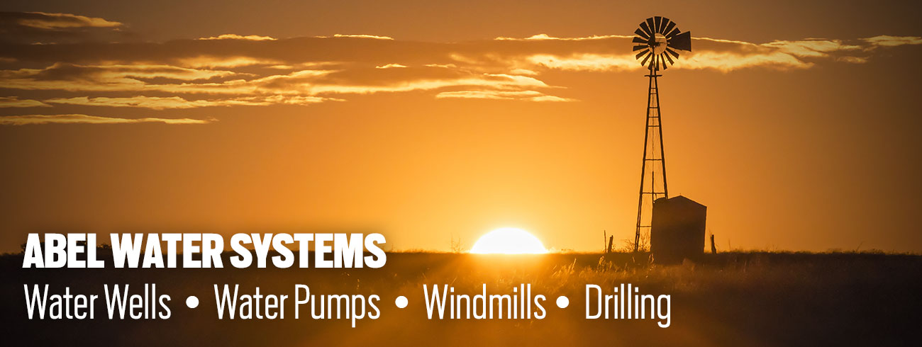 Abel Water Systems - Water Wells - Water Pumps - Windmills - Water Tanks